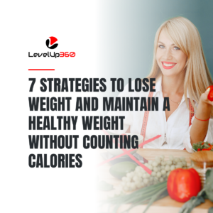 7 strategies to lose weight and maintain a healthy weight without counting calories (2)