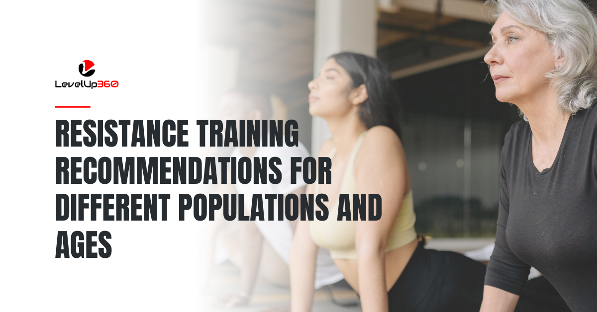 Resistance training recommendations for different populations and ages