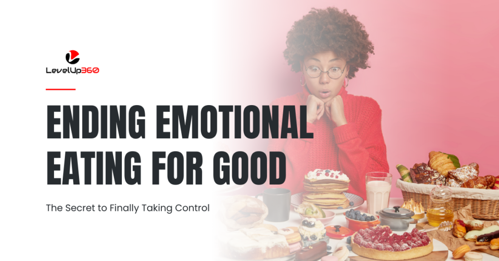 Ending Emotional Eating for Good