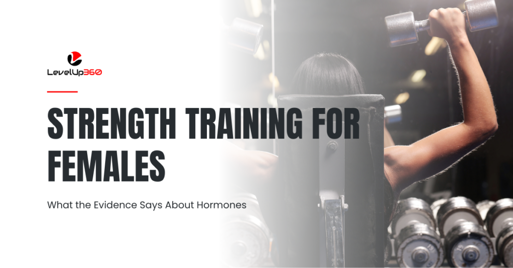 Strength Training for Females-What the Evidence Says About Hormones