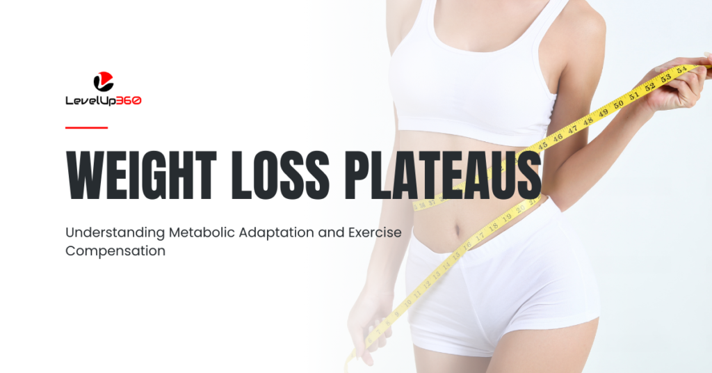 Weight Loss Plateaus_Understanding Metabolic Adaptation and Exercise Compensation